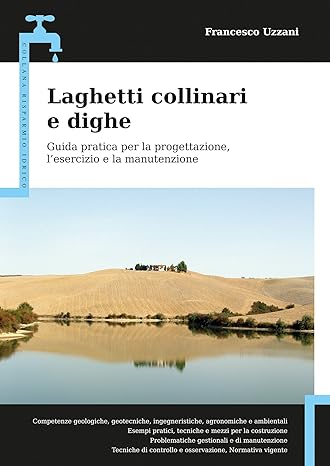 Laghetti collinari e dighe - Libro di Ingegniere Francesco Uzzani